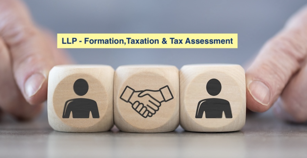 LLP - Formation,Taxation & Tax Assessment