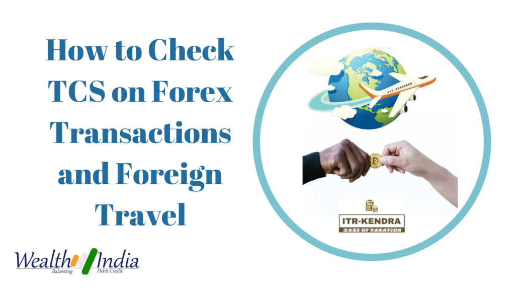 How to Check TCS on Forex transactions and foreign travel?