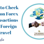 How to Check TCS on Forex transactions and foreign travel?