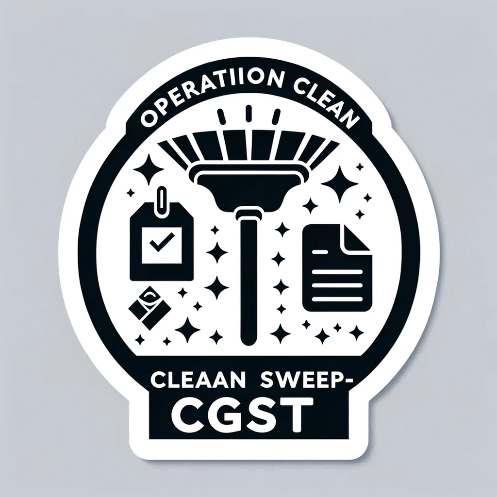 Operation Clean Sweep-CGST