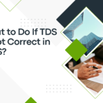 What to Do If TDS Is Not Correct in 26AS?