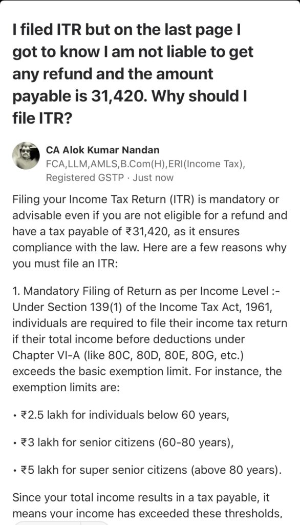 Query – I filed ITR but on the last page I got to know I am not liable to get any refund and the amount payable is 31,420. Why should I file ITR? Kindly answer it with quoting relevant section under income tax law in india.