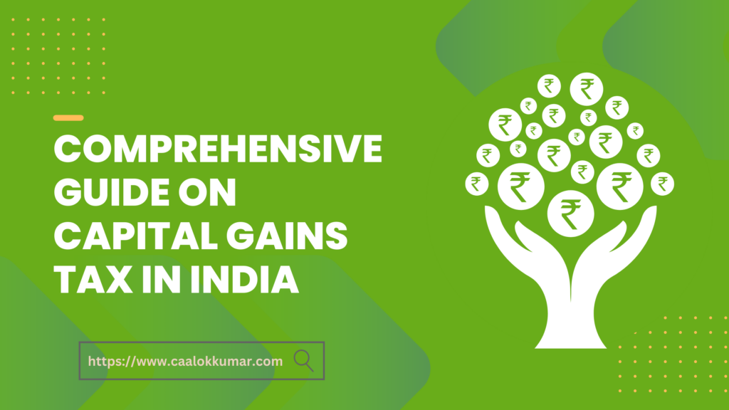 Comprehensive guide on capital gain tax in india