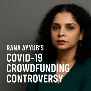Tax Lessons from Rana Ayyub's Covid-19 Donation Case: What You Need to Know