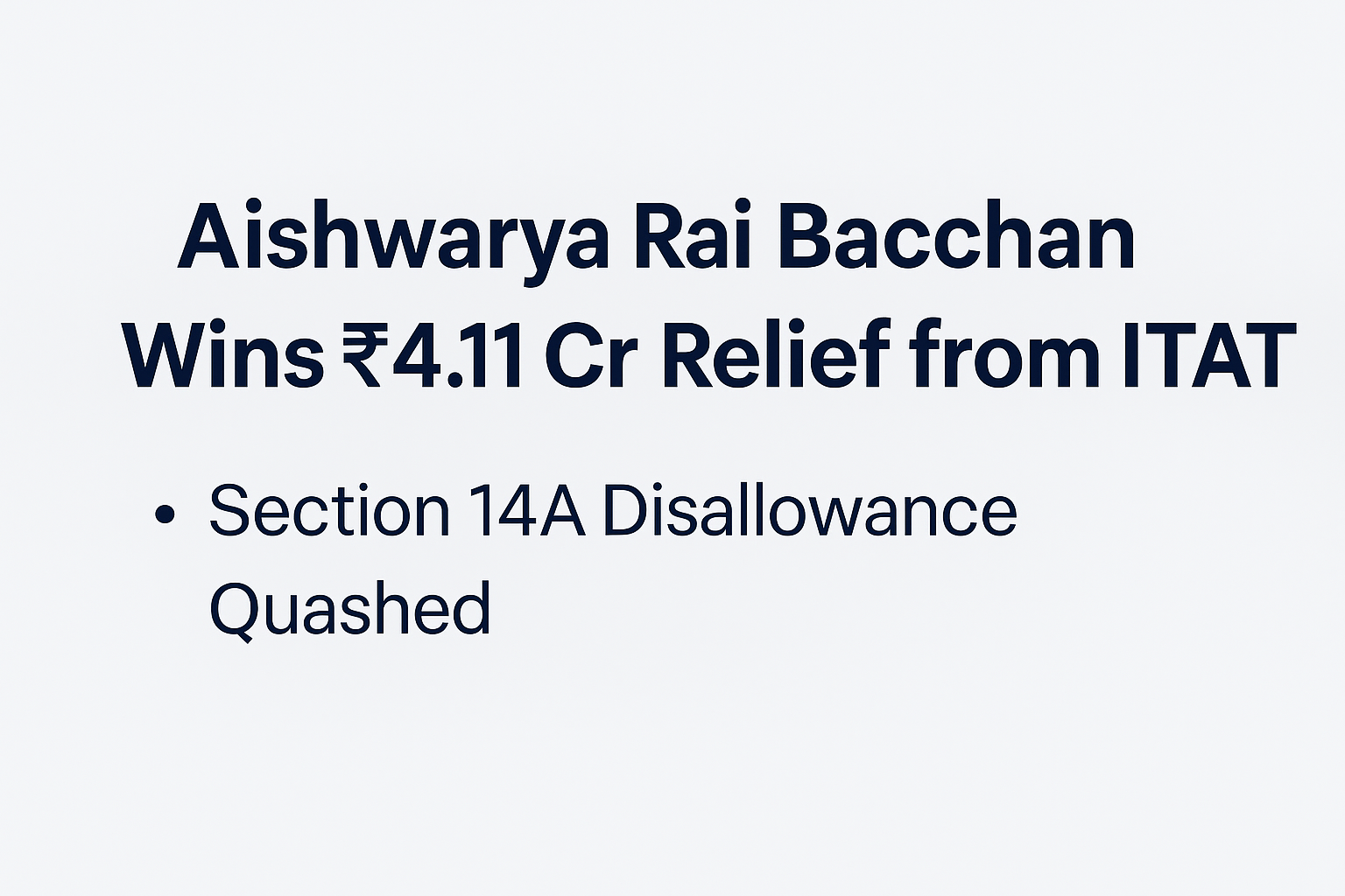 Aishwarya Rai Bachchan Secures Major Relief from ITAT in ₹4.11 Cr Section 14A Disallowance