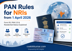 PAN rules for NRIs from 1 April 2026 covering Form 93, PAN 2.0 and residential-status updates